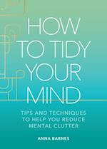 How to Tidy Your Mind