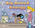 Big Dweeb Energy