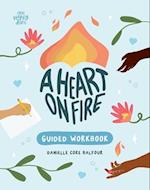 A Heart on Fire Guided Workbook