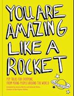 You Are Amazing Like a Rocket