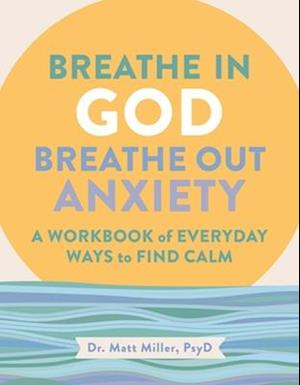 Breathe in God, Breathe Out Anxiety