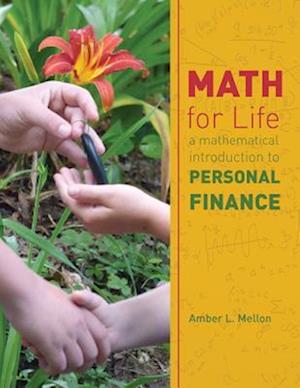 Math for Life: A Mathematical Introduction to Personal Finance