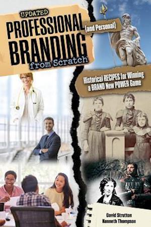 Professional and Personal Branding from Scratch: Historical Recipes for Winning a Brand New Power Game