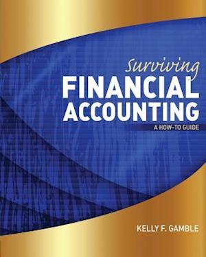 Surviving Financial Accounting: A How to Guide