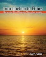 Introduction to Ethics: Discovering How Philosophy Shapes Our Morality