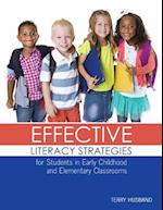 Effective Literacy Strategies for Students in Early Childhood and Elementary Classrooms 