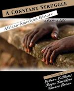 A Constant Struggle: African American History 1619-1865 