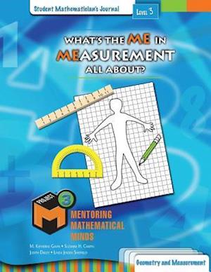Project M3: Level 3: What's the Me in Measurement All About? Student Mathematician's Journal