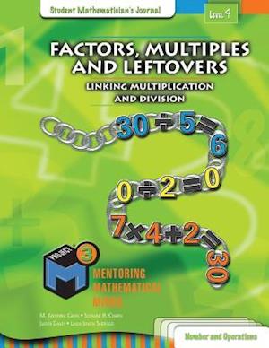 Project M3: Level 4: Factors, Multiples and Leftovers: Linking Multiplication and Division Student Mathematician's Journal