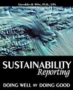 Sustainability Reporting: Doing Well by Doing Good 