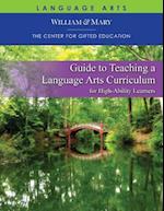 Guide to Teaching a Language Arts Curriculum for High Ability Learners 