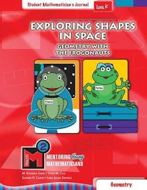 Project M2 Level K Unit 2: Exploring Shapes in Space: Geometry with the Frogonauts Student Mathematician Journal