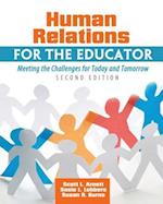 Human Relations for the Educator: Meeting the Challenges for Today and Tomorrow 
