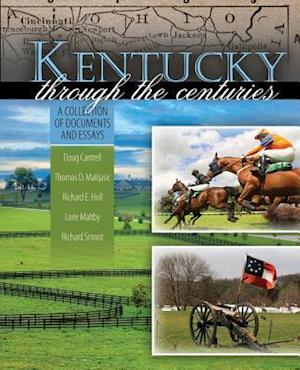 Kentucky Through the Centuries: A Collection of Documents and Essays