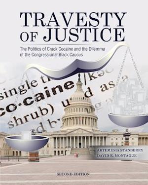 Travesty of Justice: The Politics of Crack Cocaine and the Dilemma of the Congressional Black Caucus