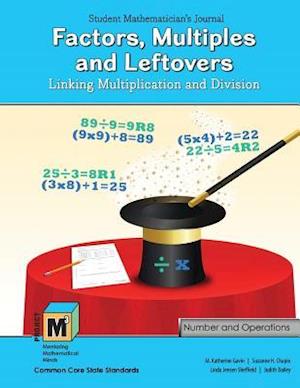 Project M3: Level 3-4: Factors, Multiples and Leftovers: Linking Multiplication and Division Student Mathematician's Journal