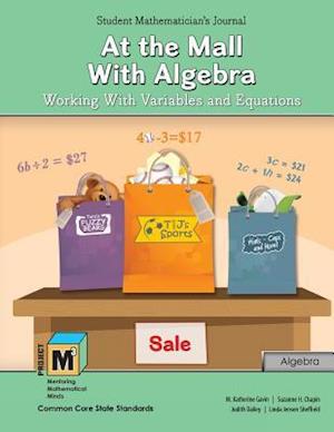 Project M3: Level 4-5: At the Mall with Algebra: Working with Variables and Equations Student Mathematician's Journal