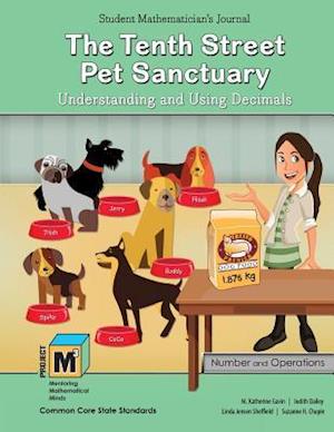 Project M3: Level 4-5: The Tenth Street Pet Sanctuary: Understanding and Using Decimals Student Mathematician's Journal