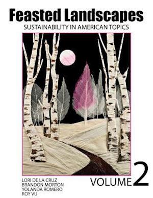 Feasted Landscapes: Sustainability in American Topics Volume 2