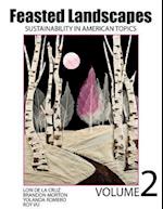 Feasted Landscapes: Sustainability in American Topics Volume 2 