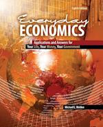 Everyday Economics: Applications and Answers for Your Life, Your Money, Your Government 