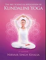 The Art, Science, and Application of Kundalini Yoga 