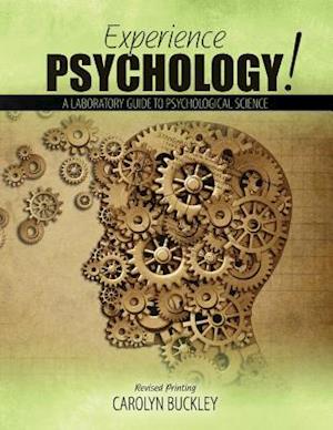 Experience Psychology! a Laboratory Guide to Psychological Science