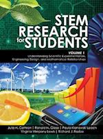 Stem Research for Students Volume 1: Understanding Scientific Experimentation, Engineering Design, and Mathematical Relationships 