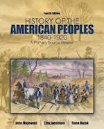History of the American Peoples, 1840-1920: A Primary Source Reader 