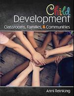 Child Development: Classrooms, Families, and Communities 