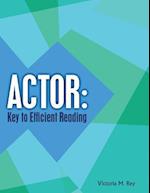 ACTOR: Key to Efficient Reading 