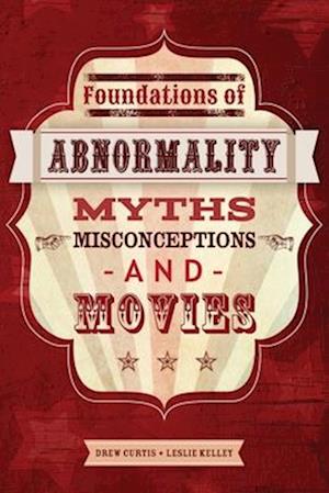 Foundations of Abnormality: Myths, Misconceptions, and Movies