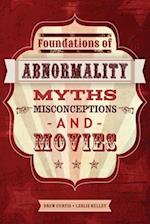 Foundations of Abnormality: Myths, Misconceptions, and Movies