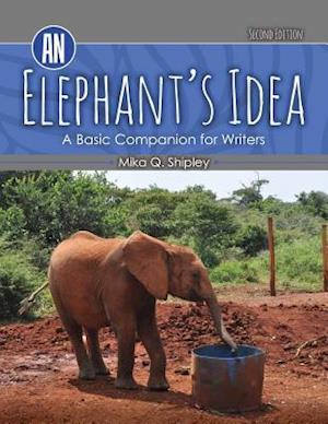 An Elephant's Idea: A Basic Companion for Writers