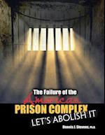 Failure of the American Prison Complex: Let's Abolish It 