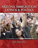 Arizona, Immigration, Latinos and Politics 