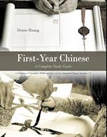 First-Year Chinese: A Complete Study Guide: A Collection of Examples, Drills, and Exercises for Integrated Chinese, Lessons 1-13 