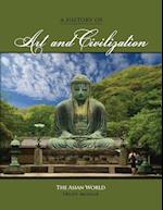 History of Art and Civilization: The Asian World 