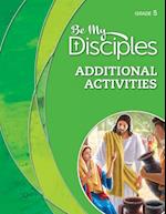 Be My Disciples - Additional Activities, Grade 5 