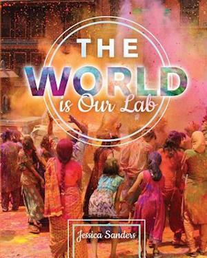 The World is Our Lab: An Introduction to Sociology