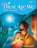 Blest Are We Faith in Action, Wichita: Grade 1 Student Edition 