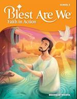 Blest Are We Faith in Action, Wichita: Grade 5 Student Edition 