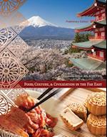 Food, Culture, and Civilization in the Far East 