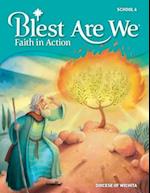 Blest Are We Faith in Action, Wichita: Grade 6 Student Edition 