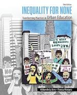 Inequality for None: Transforming Practices in Urban Education 