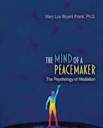 The Mind of a Peacemaker: The Psychology of Mediation 