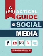 A (PR)actical Guide to Social Media