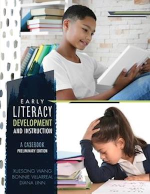 Early Literacy Development and Instruction: A Casebook-Preliminary Edition