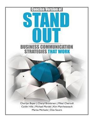 Concise Version of Stand Out: Business Communication Strategies that Work