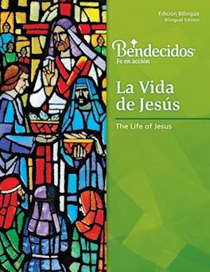 Bendecidos: La Vida de Jesus Bilingual Book